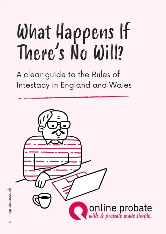 A clear guide on What happens if There's No Will. Dying Intestate